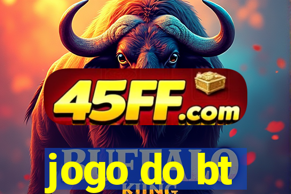 jogo do bt